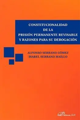 Constitucionalidad de la Prisión Permanente Revisable y Razones para Su Derogación