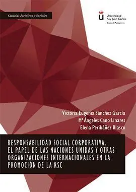 Responsabilidad Social Corporativa. El Papel de las Naciones Unidas y Otras Orga