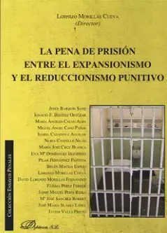 La Pena de Prisión entre el Expansionismo y el Reduccionismo Punitivo