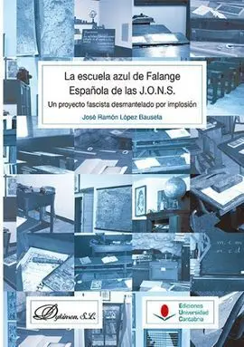 La Escuela Azul de Falange Española de las J. o. n. s.