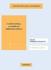 CESIÓN DE FINCA A CAMBIO DE EDIFICACIÓN FUTURA. LA POSICIÓN DEL CEDENTE.