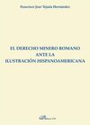 DERECHO MINERO ROMANO ANTE LA ILUSTRACIÓN  HISPANOAMERICANA