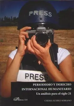 Periodismo y Derecho Internacional Humanitario: un Análisis para el Siglo 21