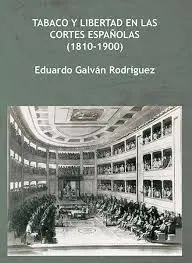 Tabaco y Libertad en las Cortes Españolas (1810-1900)