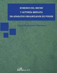 Dominio del Hecho y Autoría Mediata en Aparatos Organizados de Po