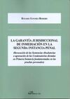 LA GARANTÍA JURISDICCIONAL DE INMEDIACIÓN EN LA SEGUNDA INSTANCIA PENAL