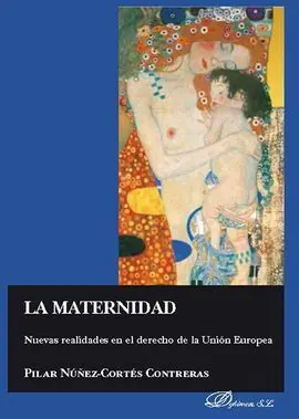 La Maternidad. Nuevas Realidades en el Derecho de la Unión Europea