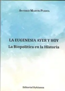La Eugenesia Ayer y Hoy: la Biopolítica en la Historia