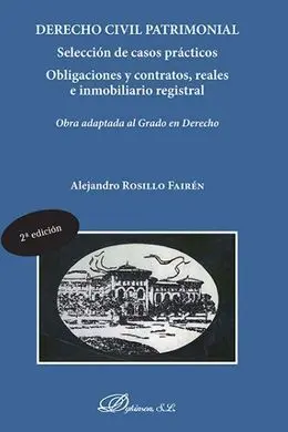 Derecho Civil Patrimonial. Seleccion de Casos Prácticos Obligaciones y Contratos