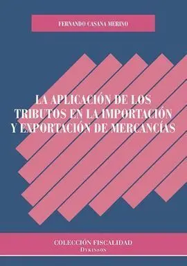 La Aplicacion de los Tributos en la Importacion y Exportacion de Mercancias
