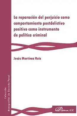 La Reparación del Perjuicio Como Comportamiento Postdelictivo Positivo Como Inst