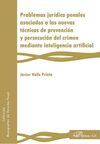 PROBLEMAS JURIDICO PENALES ASOCIADOS A LAS NUEVAS TÉCNICAS DE PREVENCIÓN Y PERSECUCION DEL CRIMEN MEDIANTE INTELIGENCIA ARTIFICIAL