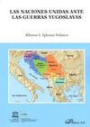 LAS NACIONES UNIDAS ANTE LAS GUERRAS YUGOSLAVAS