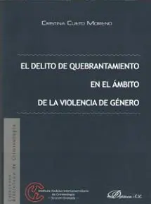 El Delito de Quebrantamiento en el Ambito de la Violencia de Genero