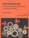 INTEGRIDAD. EL APORTE DE ORGANIZACIONES Y EMPRESAS A LA CONSTRUCCIÓN DE PAZ