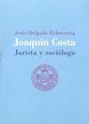 JOAQUIN COSTA. JURISTA Y SOCIOLOGO