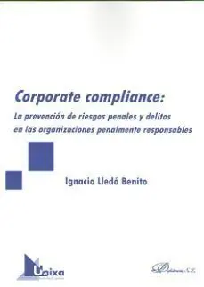 Corporate Compliance: la Prevención de Riesgos Penales y Delitos en las Organiza