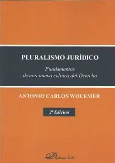 Pluralismo Juridico. Fundamentos de una Nueva Cultura del Derecho