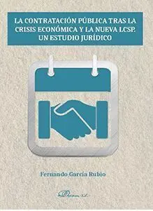 La Contratación Pública Tras la Crisis Económica y la Nueva Lcsp. Un Estudio Jur