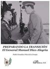 PREPARANDO LA TRANSICIÓN. EL GENERAL MANUEL DÍEZ-ALEGRÍA