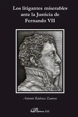 Los Litigantes Miserables Ante la Justicia de Fernando Vii