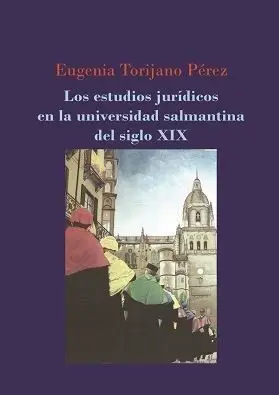 Estudios Juridicos en la Universidad Salmantina del Siglo Xix, los