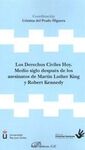 DERECHOS CIVILES HOY. MEDIO SIGLO DESPUES DE LOS ASESINATOS DE MARTIN LUTHER KING Y ROBERT KENNEDY