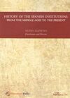 HISTORY OF THE SPANISH INSTITUTIONS: FROM THE MIDDLE AGES TO THE PRESENT
