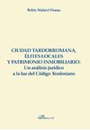 CIUDAD TARDORROMANA, ÉLITES LOCALES Y PATRIMONIO INMOBILIARIO: UN ANÁLISIS JURÍD