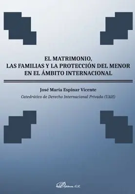 El Matrimonio, las Familias y la Protección del Menor en el Ámbito Internacional