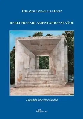 Derecho Parlamentario Español. 2ª Edic. Revisada