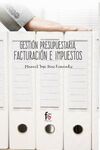 GESTION PRESUPUESTARIA, FACTURACION E IMPUESTOS