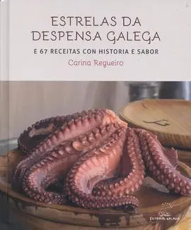 Estrelas Da Despensa Galega e 67 Receitas con Hª e Sabor