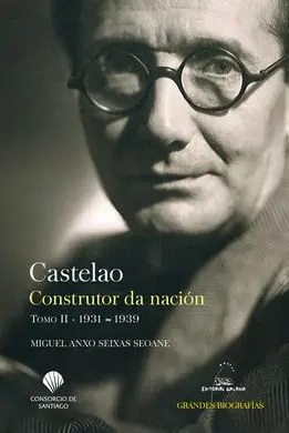 Castelao. Construtor Da Nación. Tomo Ii. 1931-1939