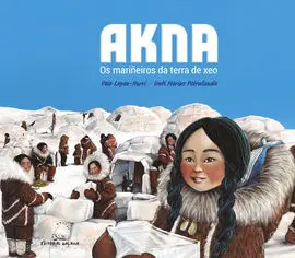 Akna : os Mariñeiros Da Terra de Xeo