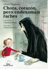 Chora, Corazon, Pero Endexamais Raches