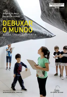 Debuxar o Mundo : Xogar, Crear, Compartir