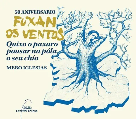 Aniversario Fuxan os Ventos:quixo o Paxaro Pousar Na Póla o Seu Chío