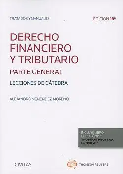 Derecho Financiero y Tributario. Lecciones de Catedra 2017 - 18ª Ed.