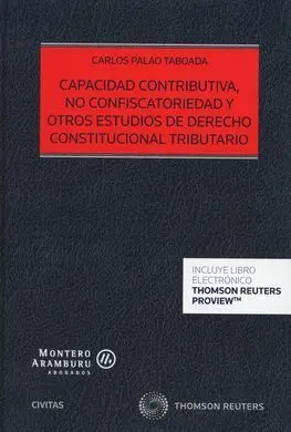 Capacidad Contributiva, no Confiscatoriedad y Otros Estudios de Derecho Constitu