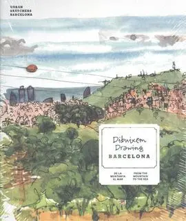 Dibuixem Barcelona. De la Muntanya Al Mar