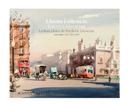 Llums I Silencis. Luces y Silencios. La Barcelona