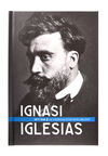 IGNASI IGLÉSIAS (1871-1928). LA VIGÈNCIA D'UN MITE