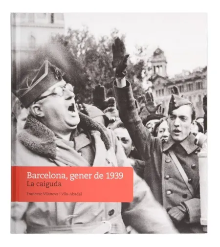 Barcelona, Gener de 1939. La Caiguda