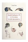 JORDI SABATER PI  L'ÚLTIM NATURALISTA