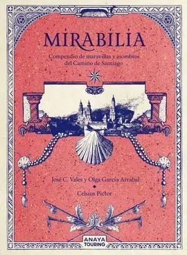 Mirabilia. Compendio de Maravillas y Asombros del Camino de Santiago