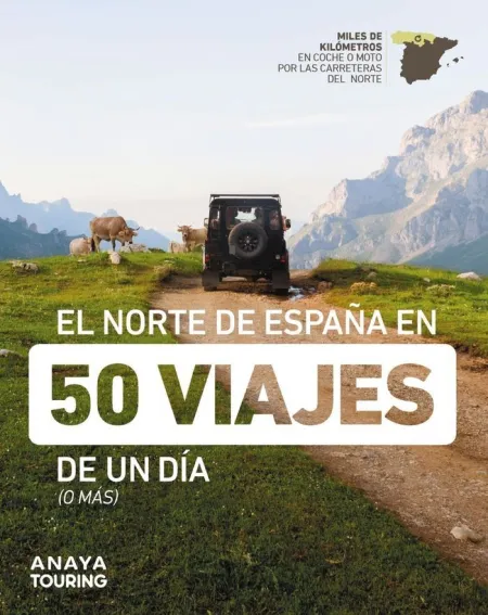 El Norte de España en 50 Viajes de un Día (O Más)