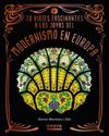 70 VIAJES FASCINANTES A LAS JOYAS DEL MODERNISMO EN EUROPA
