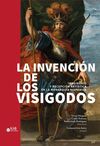 LA INVENCIÓN DE LOS VISIGODOS: IMAGINARIO Y RECEPC