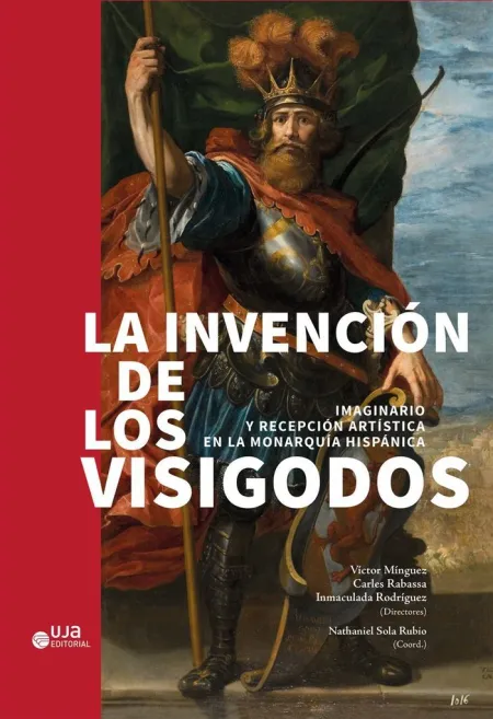 La Invención de los Visigodos: Imaginario y Recepc